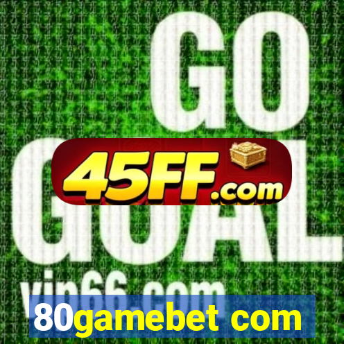 80gamebet com